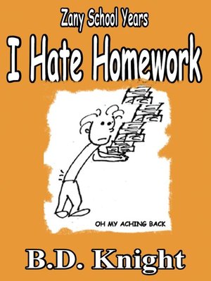 cover image of I Hate Homework--Zany School Years
